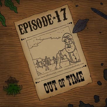 Y'all of Cthulhu 17/21 - Out of Time