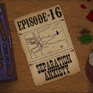 Y'all of Cthulhu 16/21 - Separation Anxiety