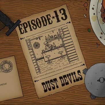 Y'all of Cthulhu 13/21 - Dust Devils