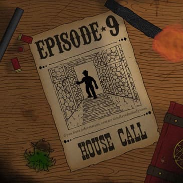 Y'all of Cthulhu 9/21 - House Call