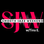 (Waiting) Smooth Jazz Weekend w/Tina E.