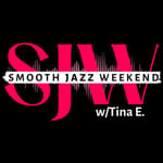 (Get A Grip) Smooth Jazz Weekend w/Tina E.