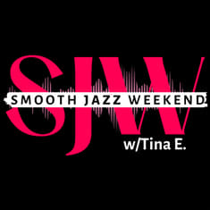 (So Real) Smooth Jazz Weekend w/Tina E.