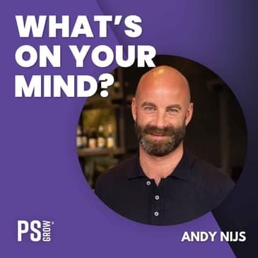 204 Andy Nijs Over Zijn Reis Als Unstoppable Business Coach En Zijn Nieuw Event En Nog Veel Meer Vloeibaar Goud | What's On Your Mind? (Dutch/Nederlands)