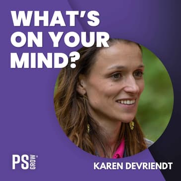 209 Karen Devriendt Over Haar Psychotherapie Praktijk De Schakel En Haar Podcast De Pod Op | What's On Your Mind? (Dutch/Nederlands)