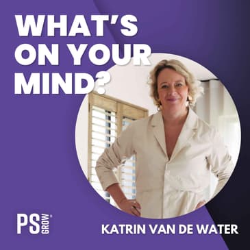 215 Katrin Van de Water Over Haar Podcast Miljonairsvrouwen | What's On Your Mind? (Dutch/Nederlands)