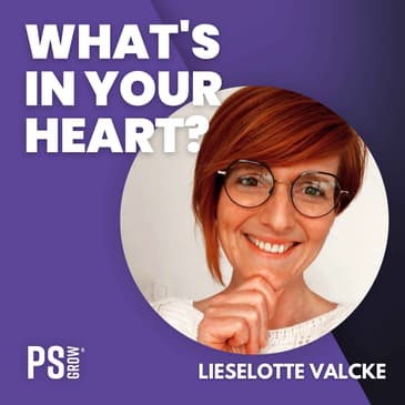 218 Lieselotte Valcke Over Haar Transformatie Van Opruimcoach Naar Iets Nieuws | What's In Your Heart? (Dutch/Nederlands)