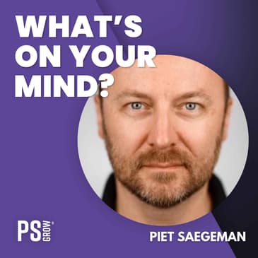 223 Piet Saegeman About The Impact Of Neuroscience On Messaging, Marketing &amp; Sales | What's On Your Mind?
