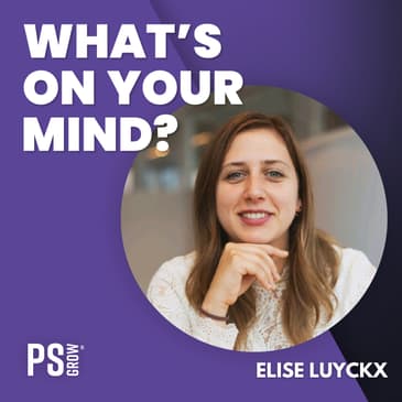 279 Elise Luyckx Hoe Ze Naast Enterprise Architecte Haar Podcast Verbonden Startte En Ze Bij Toastmasters Zelf De Micro In Handen Neem | What's On Your Mind? (Dutch/Nederlands)