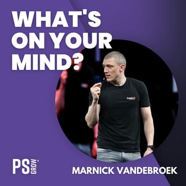 287 Marnick Vandebroek Over Publiek Spreken, Angst en De Strijd Tegen Je Eigen Demonen | What's On Your Mind? (Dutch/Nederlands)