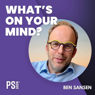 291 Ben Sansen Over Hoe Hij Zijn Leven In Handen Neemt En Zweeft Tussen Business En Boeddha | What's On Your Mind? (Dutch/Nederlands)