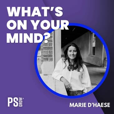 312 Marie D'Haese Over Ondernemen, Verlies &amp; Bewust Leiderschap | Upchained &amp; Het Echte Verhaal | What's On Your Mind? (Dutch/Nederlands)