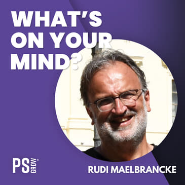 183 Rudi Maelbrancke Over Zijn Reis Als Enterprise Architect Naar Het Leiden Van Teams Binnen Verschillende Belgische Banken, Zijn Omdenken En Zijn Visie Op Teams | What's On Your Mind? (Dutch/Nederl