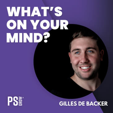 178 Gilles De Backer Over Duurzaam Events Organiseren En Hoe Passie Gilles Leidt In Het Leven | What's On Your Mind? (Dutch/Nederlands)