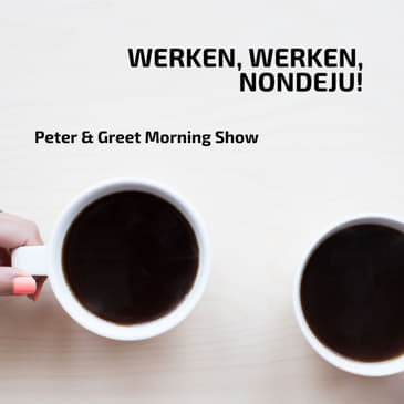 The Peter & Greet Morning Show EP24 | Hard werken is de sleutel naar alles wat je wilt