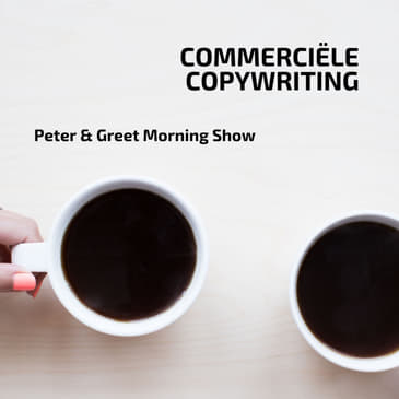 Peter & Greet Morning Show EP12 | Commerciële Copywriting