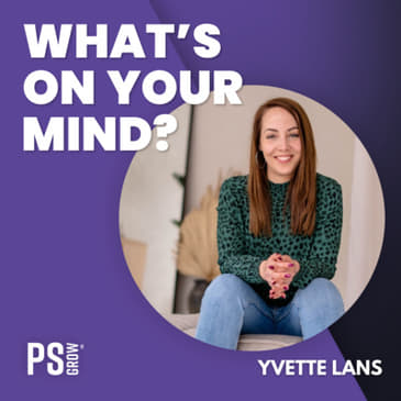 124 Yvette Lans Over Hoe Van Leven Om Te Werken Naar Werken Om Te Leven | What's On Your Mind? (Dutch/Nederlands)