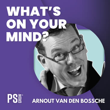 WOYM 113 Arnout Van den Bossche Over Innovatie, Creativiteit, Zijn Toekomstige Projecten & Zijn Inzichten & Levenslessen | What's On Your Mind? (Dutch/Nederlands)