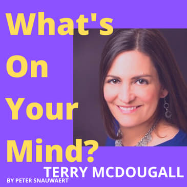 WOYM 97 Terry McDougall About Her Corporate Career of 30 Years And Her Transformation To Coach | What's On Your Mind?