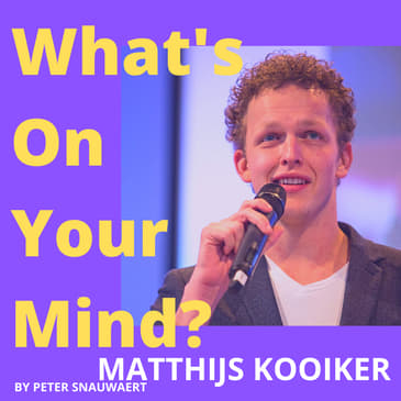 WOYM 93 Matthijs Kooiker aka De Podcastgast | What's On Your Mind? (Dutch/Nederlands)