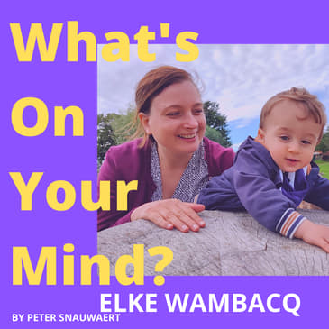 WOYM 95: Elke Wambacq Over Haar Transformatie En Missie Als Topambtenaar Naar Onderneemster Bij Dinobusters En Letterlijk Hoe Passie Haar Heeft Gebracht Tot Waar Ze Staat | What's On Your Mind? (Dutch