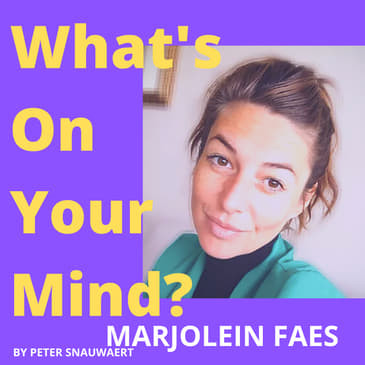 WOYM 91: Marjolein Faes Over Hoe Ze Nooit Dacht Een Burnout Te Ervaren En Hoe Ze Dit Inzet Om Iedereen Te Helpen Hier Uit Te Geraken | What's On Your Mind? (Dutch/Nederlands)