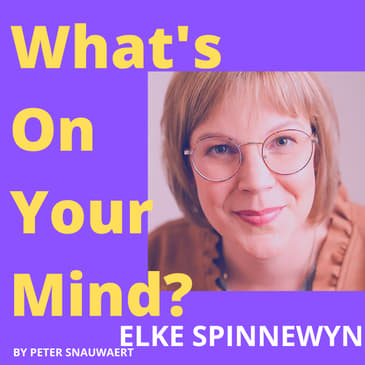 WOYM 74: Elke Spinnewyn Over Hoe Ze Haar Eigen Bedrijf Startte Begin 2020, Digitale Transformatie & Haar Grote Dromen