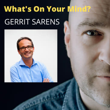 WOYM 65: Gerrit Sarens Over Hoe Je Als Academicus Je Eigen Bedrijf Wil Oprichten Om Mensen Te Betere People Managers Te Worden | What's On Your Mind? (Dutch/Nederlands)