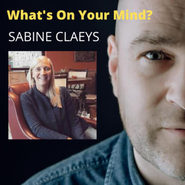 What's On Your Mind 28: Sabine Claeys (Nederlands/Dutch)