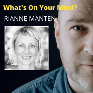 What's On Your Mind 23: Rianne Manten (Dutch/Nederlands)
