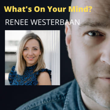 What's On Your Mind 21: Renee Westerbaan (Dutch/Nederlands)
