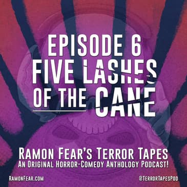 EP 6: FIVE LASHES OF THE CANE