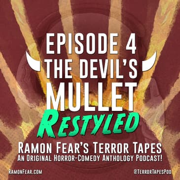Ep 4: THE DEVIL'S MULLET - RESTYLED