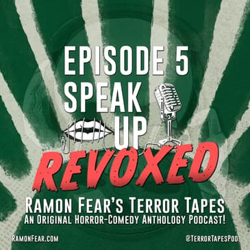 Ep 5: SPEAK UP - REVOXED