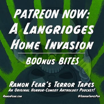 PATREON NOW: A LANGRIDGE'S HOME INVASION