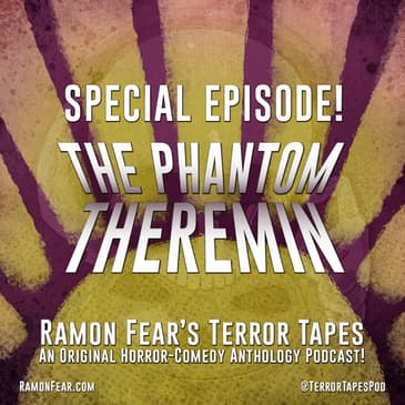 SPECIAL EPISODE: THE PHANTOM THEREMIN