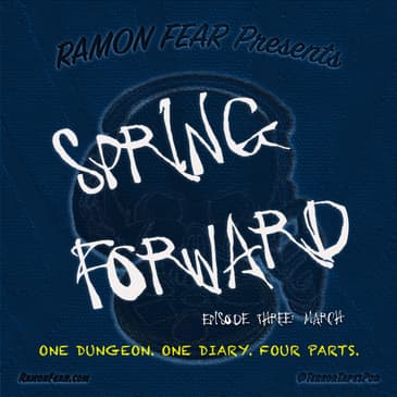 SPRING FORWARD, EPISODE 3: MARCH