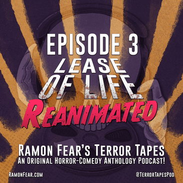 EP 3: LEASE OF LIFE - REANIMATED