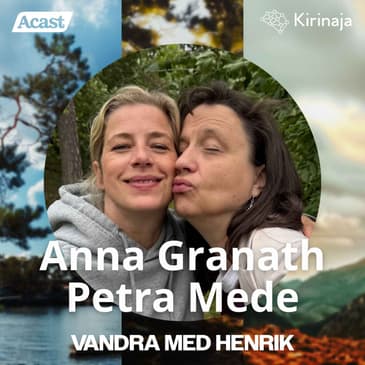 Vandra med Henrik - Anna Granath &amp; Petra Mede