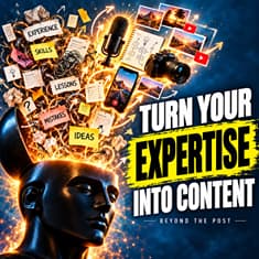 Turn Your Expertise Into Content