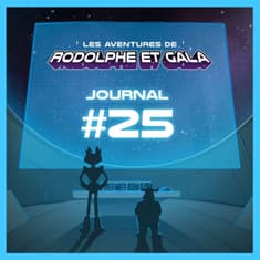 Le Journal de Rodolphe et Gala #25