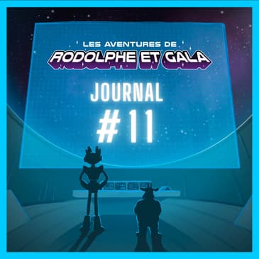 Le Journal de Rodolphe et Gala #11