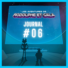 Le Journal de Rodolphe et Gala #6