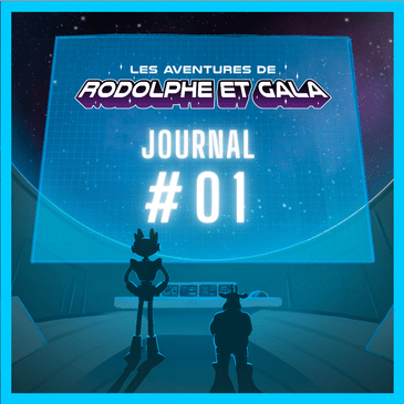 Le Journal de Rodolphe et Gala #1