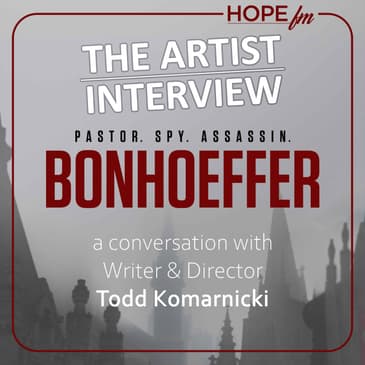 Todd Komarnicki (Bonhoeffer Film Special)