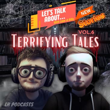Let's Talk About... Terrifying Tales Vol.6! Ep.33