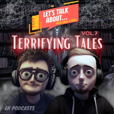 Let's Talk About... Terrifying Tales Vol.7! Ep.37
