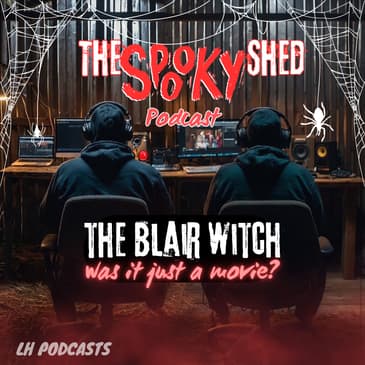 The Blair Witch! Ep.65