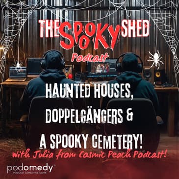 Haunted Houses, Doppelgängers & A Spooky Cemetery With Cosmic Peach! Ep.80