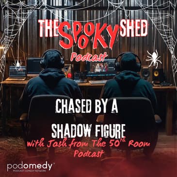 Chased by A Shadow Figure! With Josh, The 50th Room! ep.86